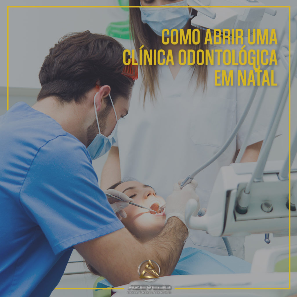 Como Abrir Clinica Odontologica - Contabilidade em Natal - RN | AZEVEDO CONTABILIDADE